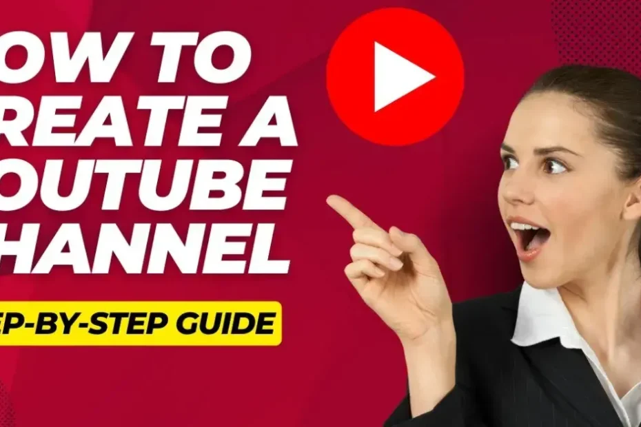 How to create a YouTube channel in 2026 an introductory guide to getting started the right way